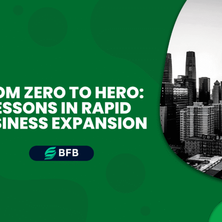 From Zero to Hero: Lessons in Rapid Business Expansion
