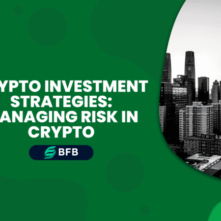 Crypto Investment Strategies: Managing Risk in Crypto