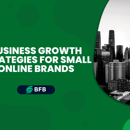 Business Growth Strategies for Small Online Brands