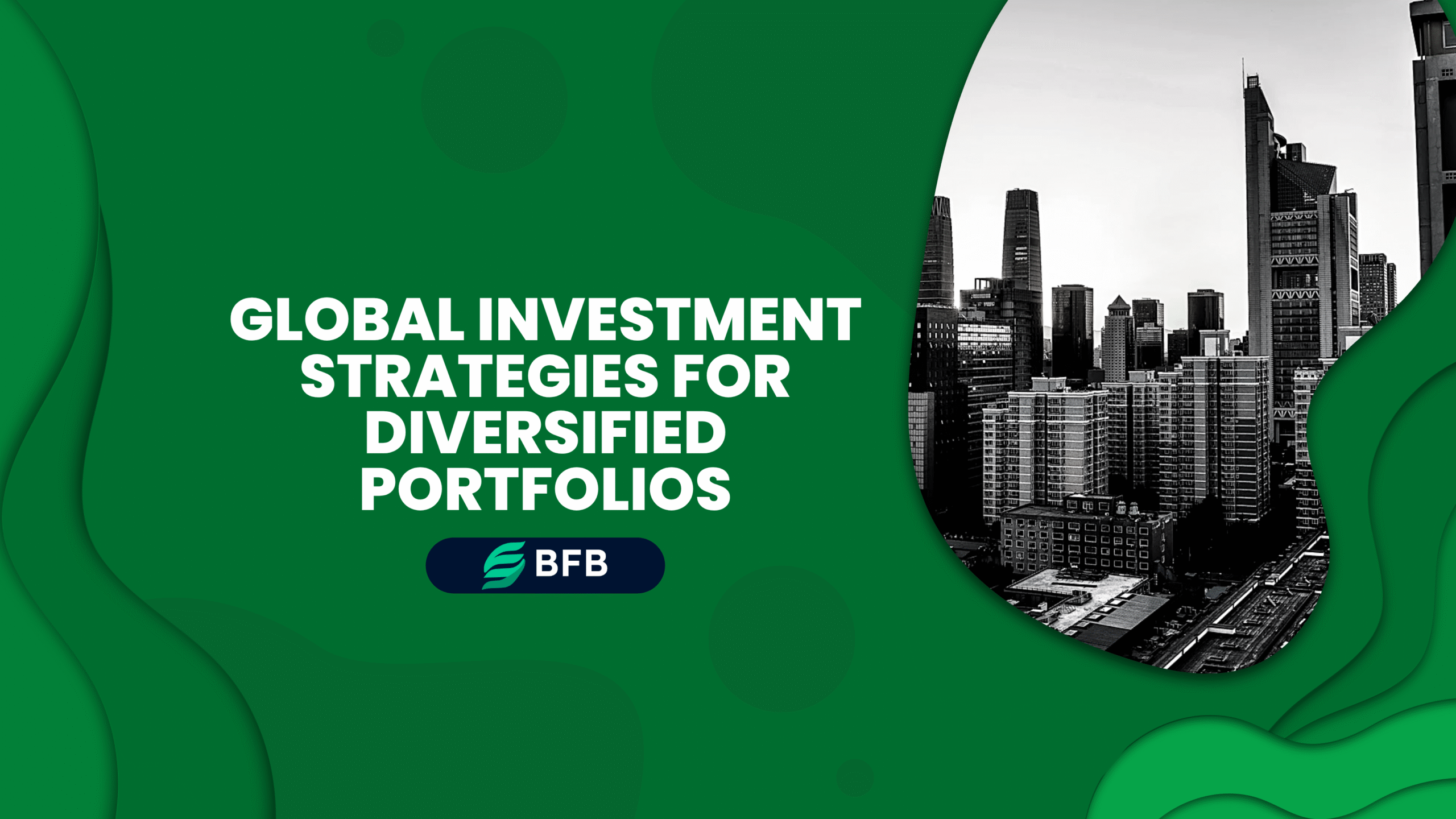 Global Investment Strategies for Diversified Portfolios