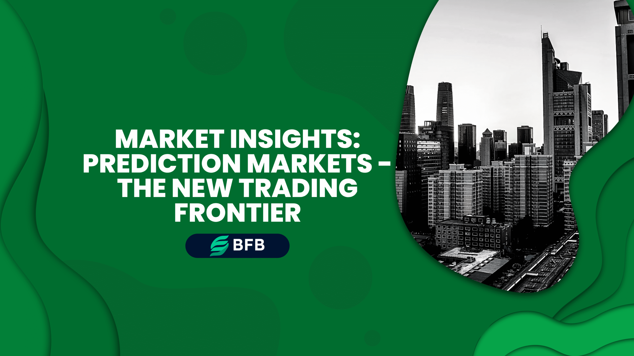 Market Insights: Prediction Markets - The New Trading Frontier