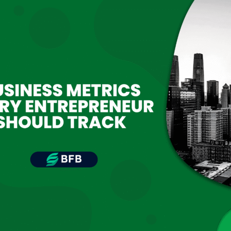 Business Metrics Every Entrepreneur Should Track