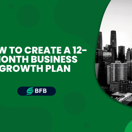 How to Create a 12-Month Business Growth Plan